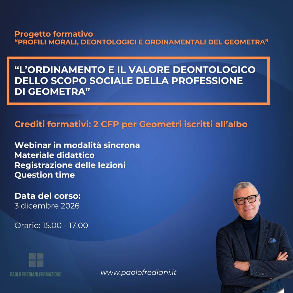 Corso 4: L’ordinamento e il valore deontologico dello scopo sociale della professione di geometra