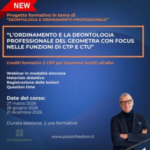 Corso 5: L’ordinamento e la deontologia professionale del geometra con focus nelle funzioni di CTP (e di CTU)