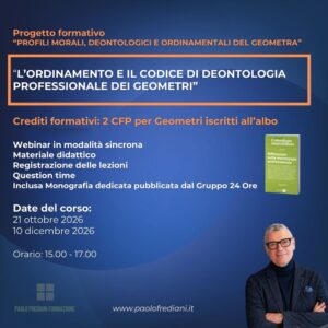 Corso 2: L’ordinamento e il codice di deontologia professionale dei geometri