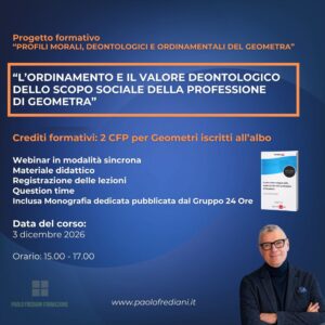 Corso 4: L’ordinamento e il valore deontologico dello scopo sociale della professione di geometra
