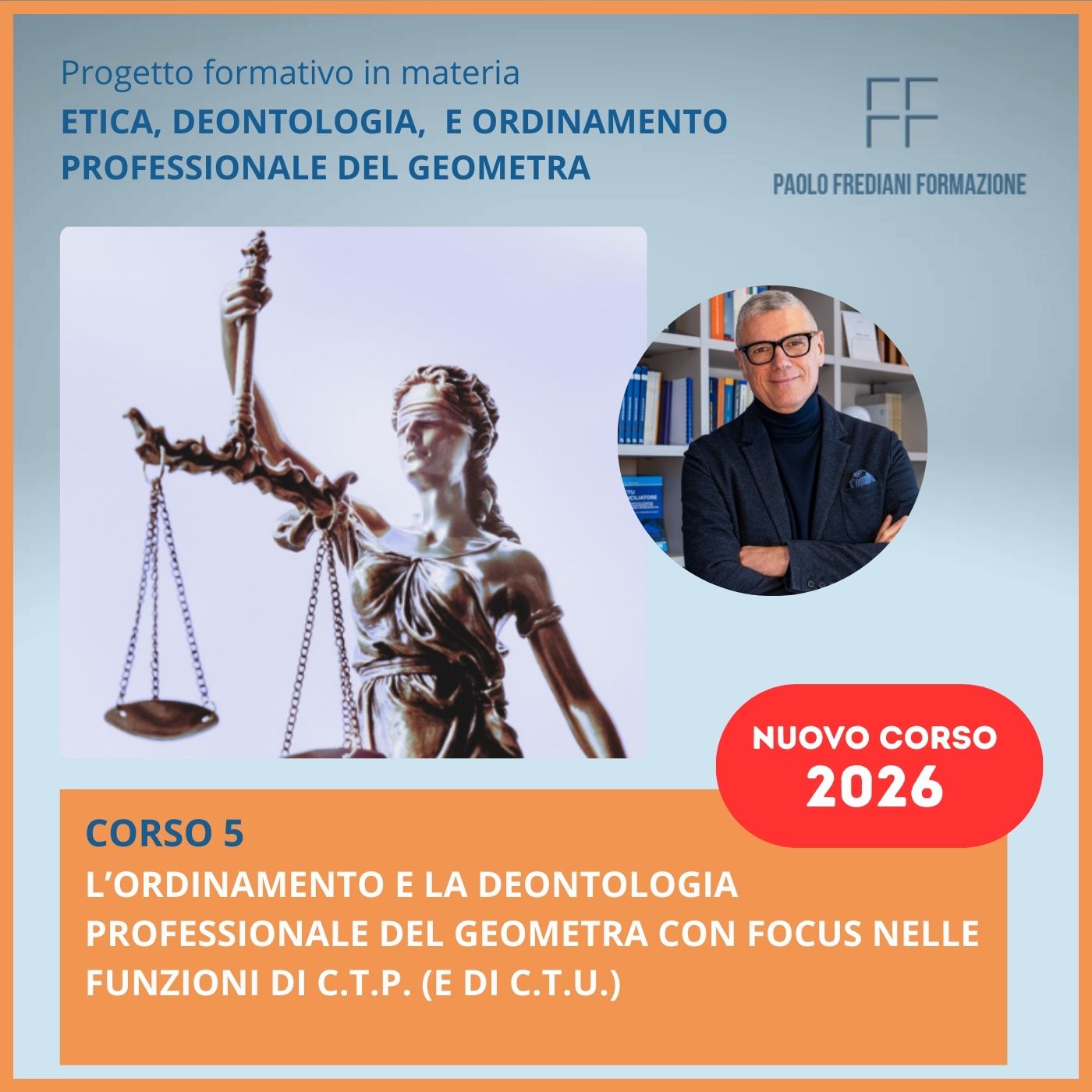Corso 5: L’ordinamento e la deontologia professionale del geometra con focus nelle funzioni di CTP (e di CTU)