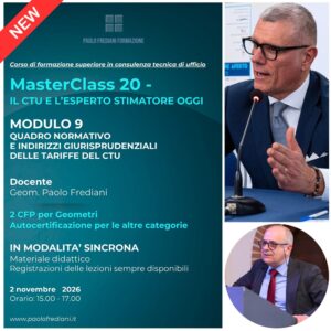MASTERCLASS 20 - IL CTU E L’ESPERTO STIMATORE OGGI – Modulo 9 QUADRO NORMATIVO E INDIRIZZI GIURISPRUDENZIALI DELLE TARIFFE DEL CTU